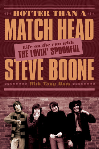Hotter Than a Match Head: My Life on the Run with The Lovin’ Spoonful - ECW Press
