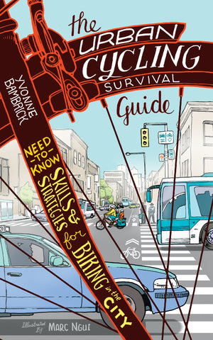 The Urban Cycling Survival Guide: Need-to-Know Skills and Strategies for Biking in the City - ECW Press
