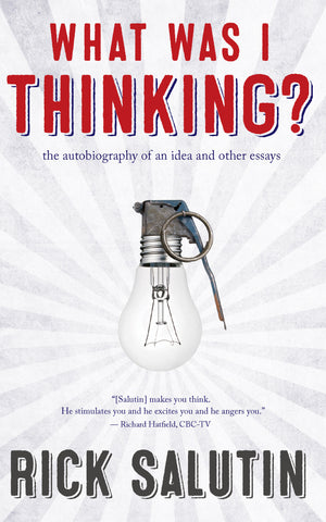 What Was I Thinking?: The Autobiography of an Idea and Other Essays - ECW Press
