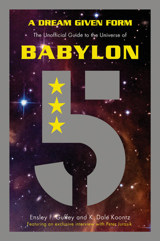 A Dream Given Form: The Unofficial Guide to the Universe of Babylon 5