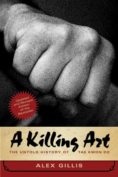 A Killing Art: The Untold History of Tae Kwon Do, Updated and Revised - ECW Press
 - 1