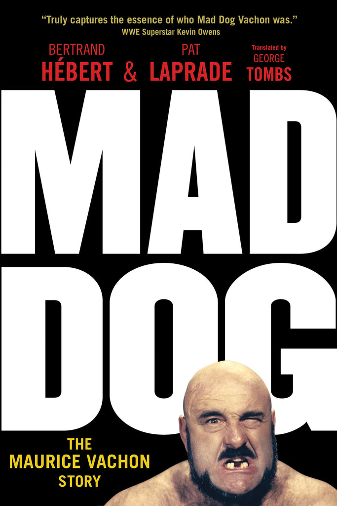 Mad Dog by Bertrand Hébert and Pat Laprade, translated by George Tombs, ECW Press