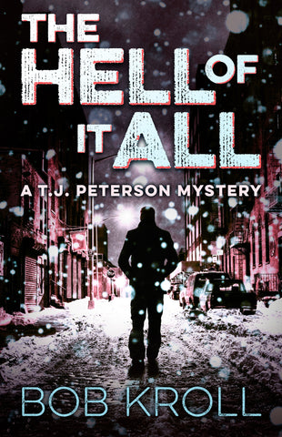 The Hell of It All: A T.J. Peterson Mystery - ECW Press
