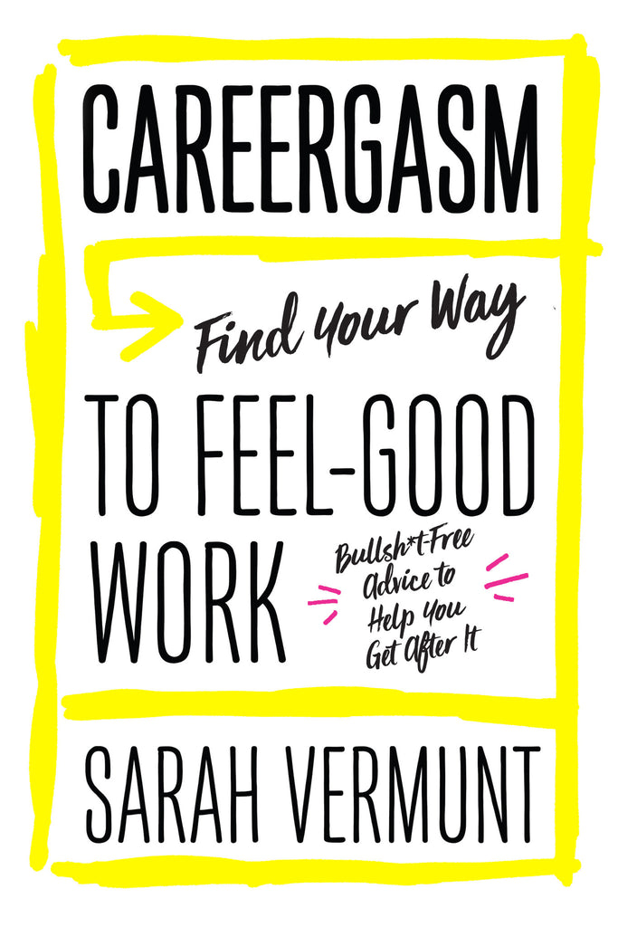 Careergasm: Find Your Way to Feel-Good Work - ECW Press
