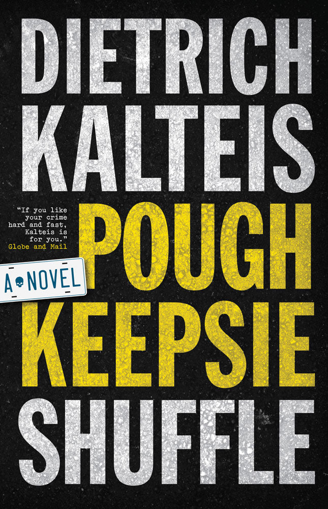 Poughkeepsie Shuffle by Dietrich Kalteis, ECW Press