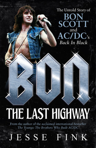 Bon: The Last Highway by Jesse Fink, ECW Press