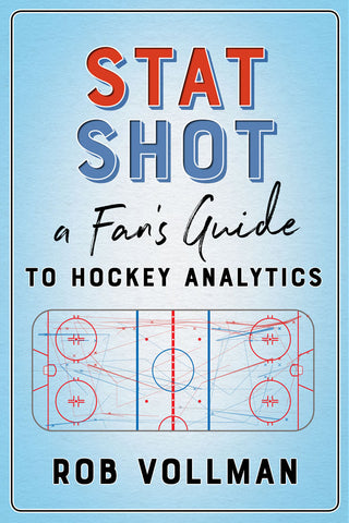 Stat Shot: A Fan's Guide to Hockey Analytics by Rob Vollman, ECW Press