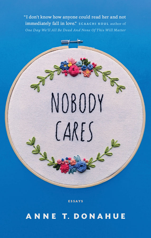 Nobody Cares by Anne T. Donahue, ECW Press