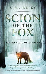 Scion of the Fox (The Realms of Ancient Book 1) by S.M. Beiko, ECW Press
