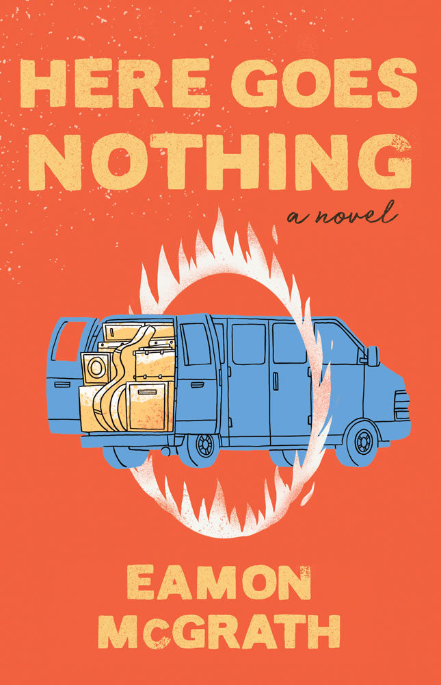 Here Goes Nothing by Eamon McGrath, ECW Press