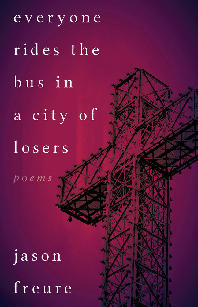 Everyone Rides the Bus in a City of Losers by Jason Freure, ECW Press
