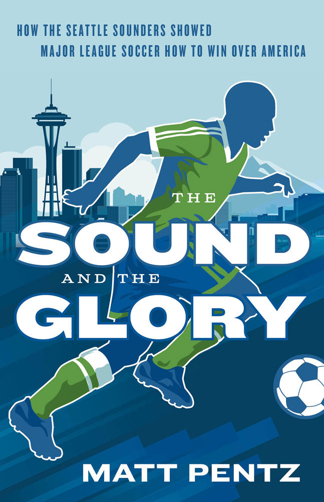 The Sound and the Glory by Matt Pentz, ECW Press