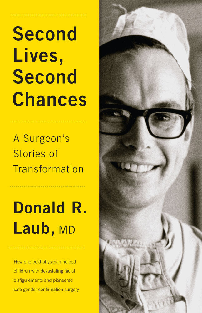 Second Lives, Second Chances by Donald R. Laub, M.D., ECW Press