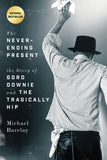 The Never-Ending Present (paperback) by Michael Barclay, ECW Press