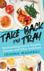 Take Back the Tray by Joshna Maharaj, ECW Press