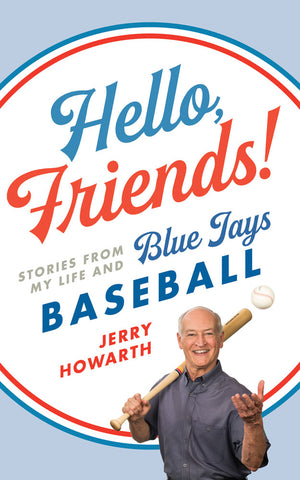 Hello, Friends! by Jerry Howarth, ECW Press