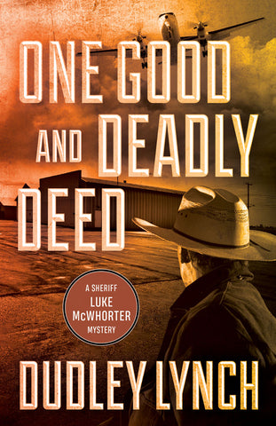 One Good and Deadly Deed: A Sheriff Luke McWhorter Mystery