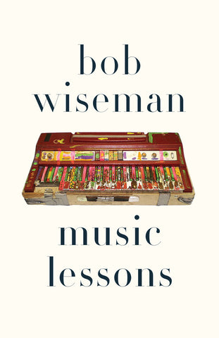 Music Lessons by Bob Wiseman, ECW Press