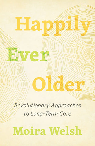 Happily Ever Older by Moira Welsh, ECW Press