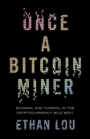 Once a Bitcoin Miner by Ethan Lou, ECW Press