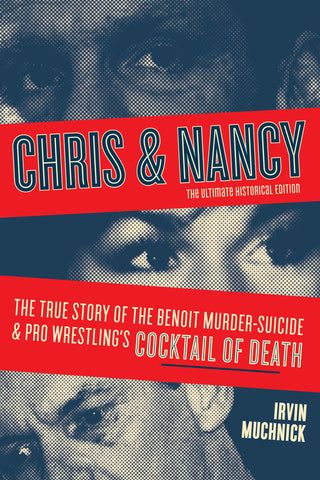 Chris & Nancy: The Ultimate Historical Edition by Irvin Muchnick, ECW Press