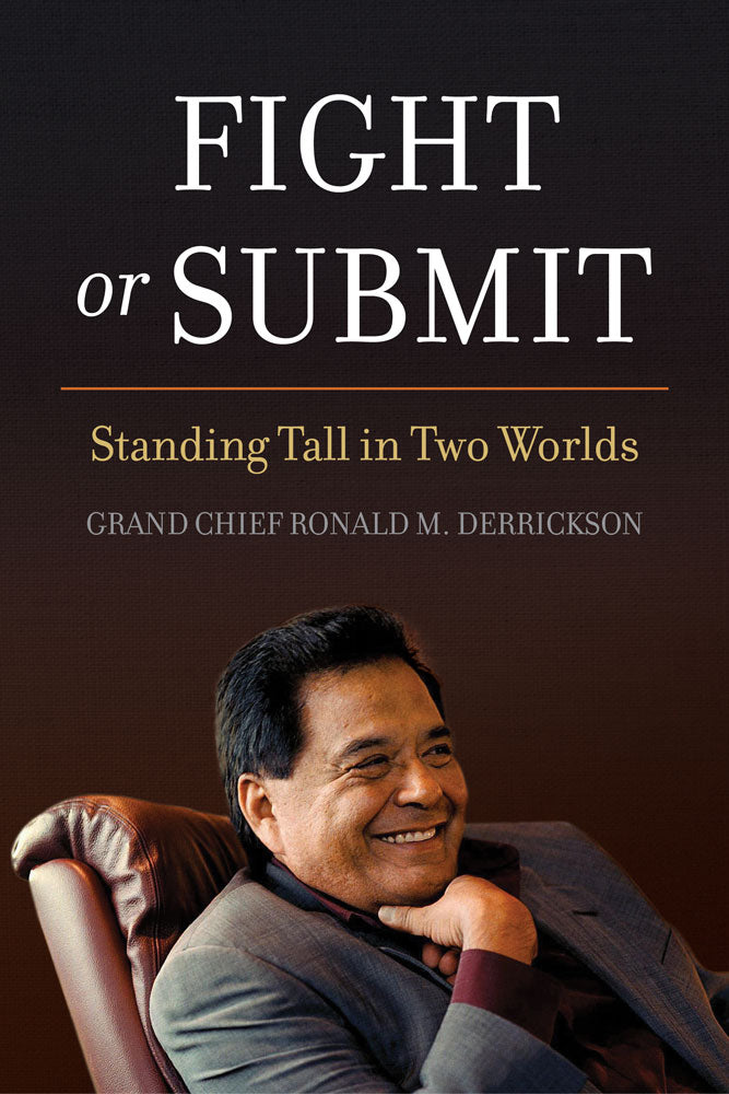 Fight or Submit by Grand Chief Ronald M. Derrickson, ECW Press