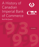 A History of Canadian Imperial Bank of Commerce by Rod McQueen, foreword by Victor Dodig, ECW Press