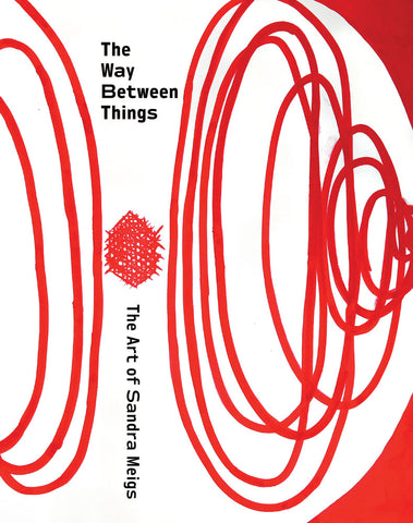 The Way Between Things by Sandra Meigs and Helen Marzoff, ECW Press