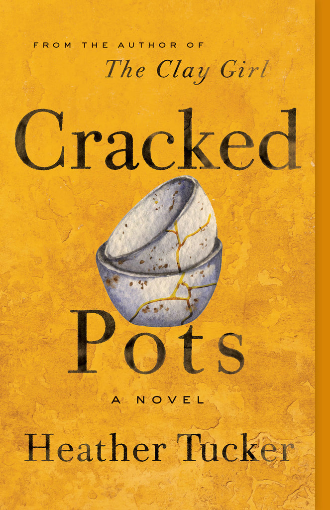 Cracked Pots by Heather Tucker, ECW Press