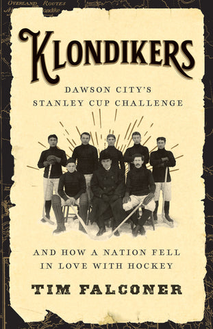 Klondikers by Tim Falconer, ECW Press