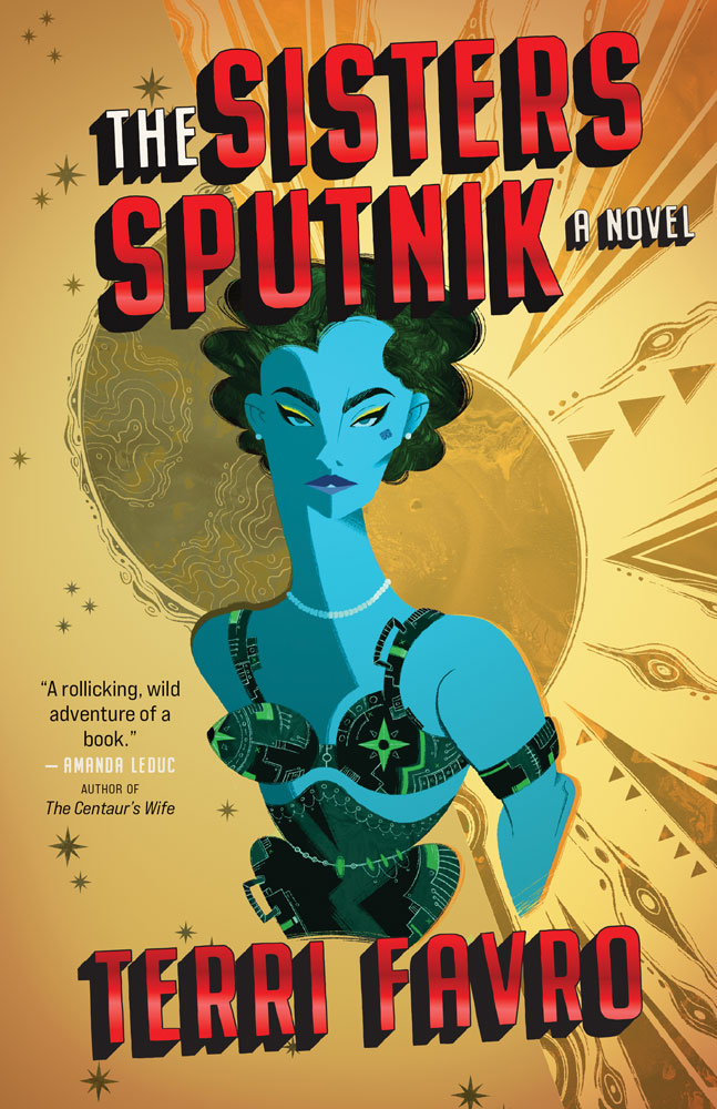 Cover: The Sisters Sputnik: A Novel by Terri Favro