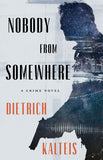 Cover: Nobody from Somewhere: A Crime Novel by Dietrich Kalteis