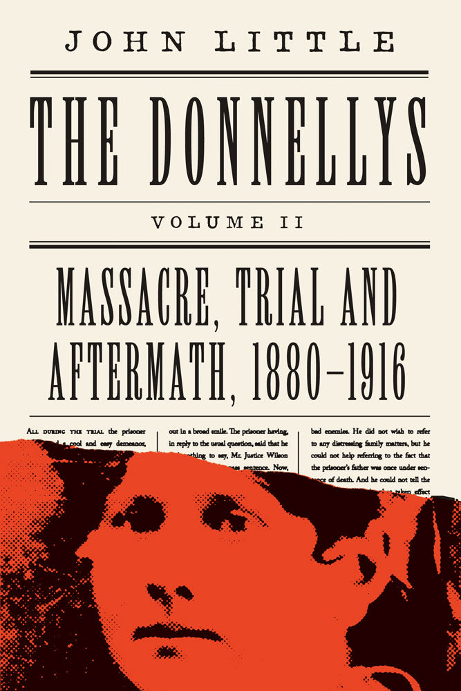 The Donnellys, Volume II: Massacre, Trial, and Aftermath by John Little, ECW Press