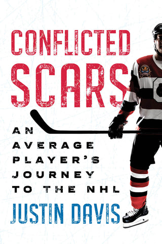 Cover: Conflicted Scars: An Average Player’s Journey to the NHL by Justin Davis
