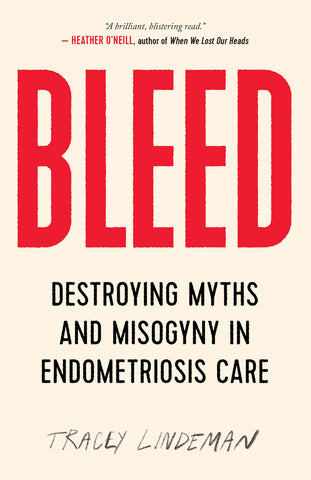Cover: BLEED: Destroying Myths and Misogyny in Endometriosis Care by Tracey Lindeman