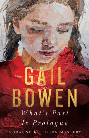 Cover: What’s Past Is Prologue: A Joanne Kilbourn Mystery by Gail Bowen