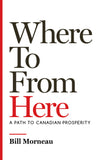 Cover: Where To From Here by Bill Morneau, ECW Press