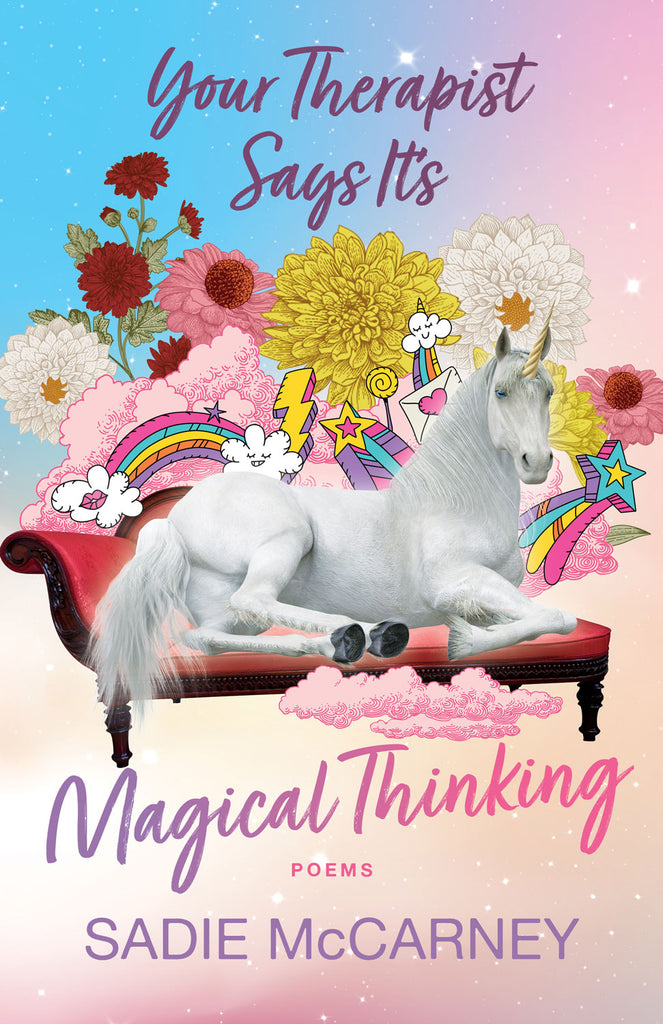 Cover: Your Therapist Says It’s Magical Thinking: Poems by Sadie McCarney