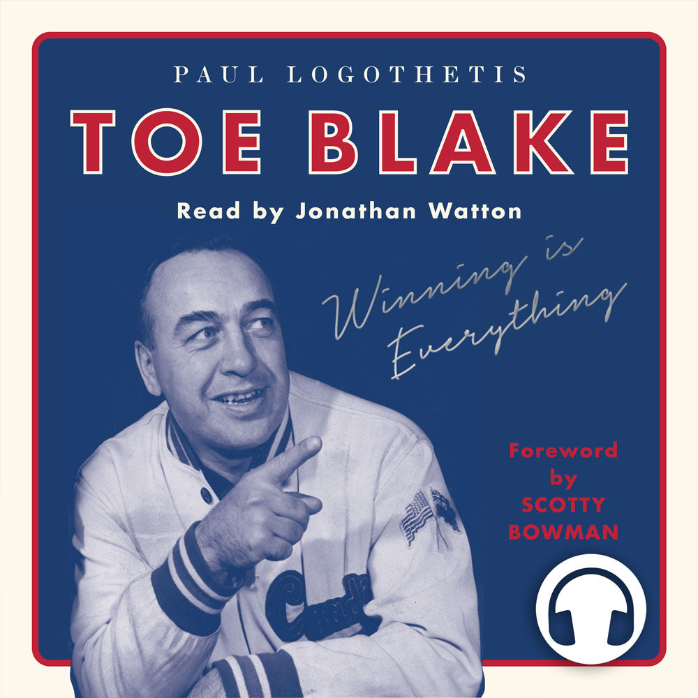 Toe Blake audiobook by Paul Logothetis, ECW Press