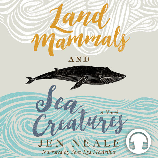 Land Mammals and Sea Creatures audiobook by Jen Neale, ECW Press
