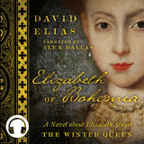 Elizabeth of Bohemia: A Novel about Elizabeth Stuart, the Winter Queen