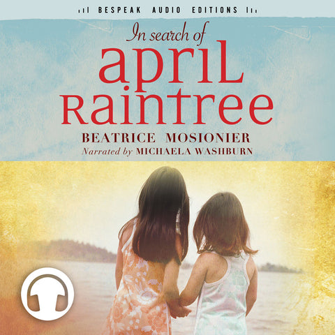 In Search of April Raintree by Beatrice Mosionier, Bespeak Audio Editions