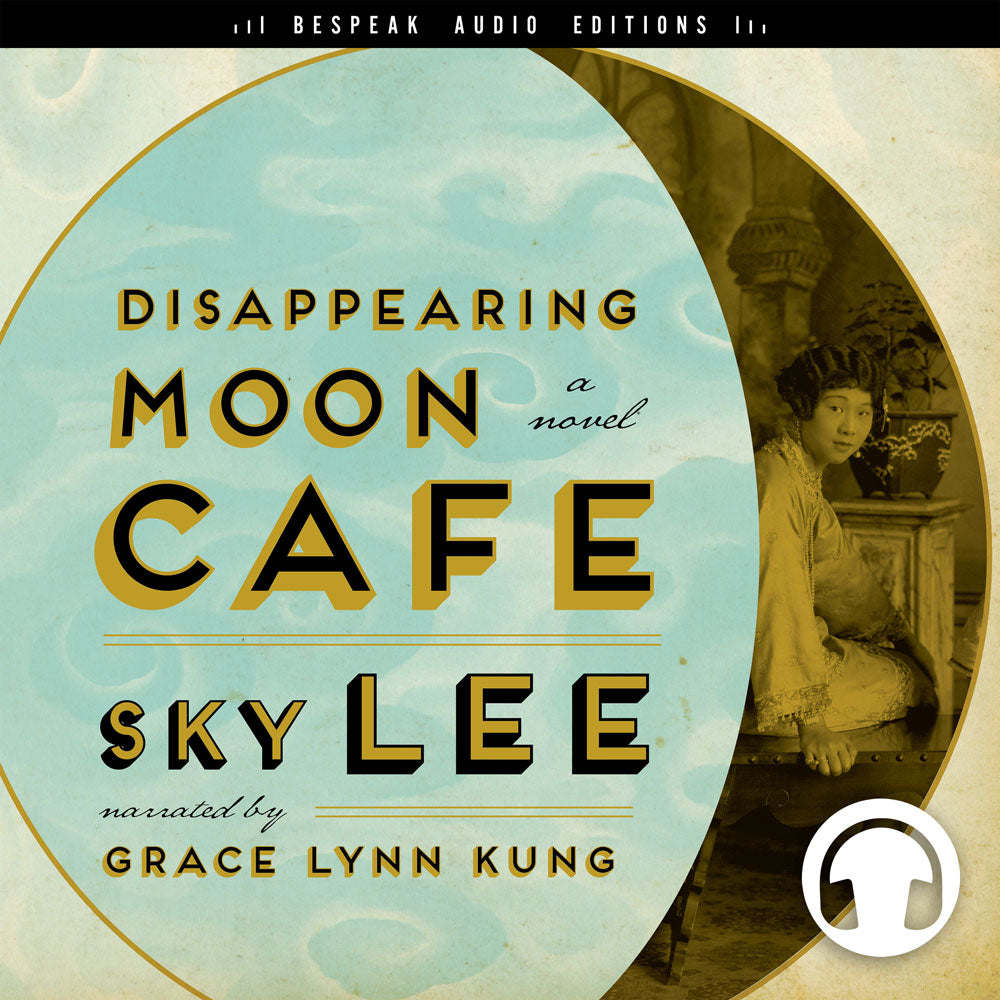 Disappearing Moon Café Audiobook by SKY Lee, Bespeak Audio Editions