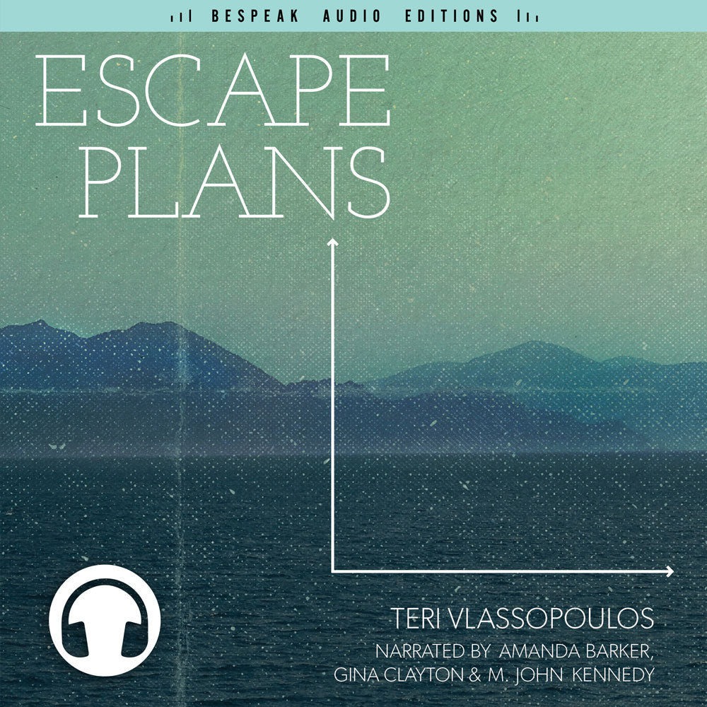 Escape Plans audiobook by Teri Vlassopoulos, Bespeak Audio Editions