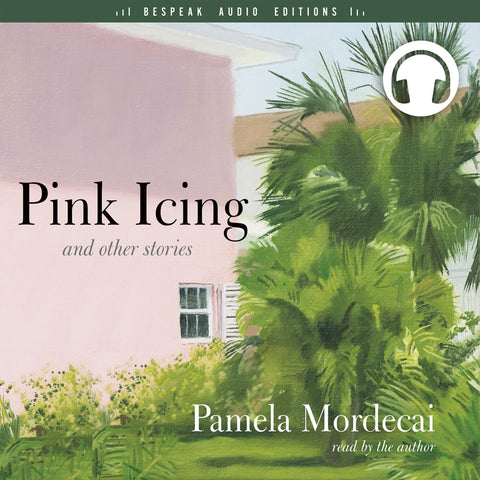 Pink Icing and Other Stories audiobook by Pamela Mordecai, Bespeak Audio Editions