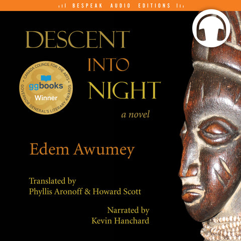 Descent Into Night by Edem Awumey, read by Kevin Hanchard, Bespeak Audio Editions