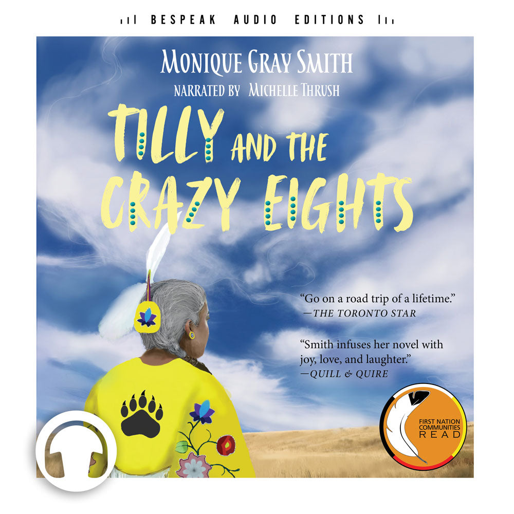 Tilly and the Crazy Eights audiobook by Monique Gray Smith, Bespeak Audio Editions