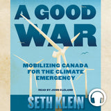 A Good War audiobook by Seth Klein, ECW Press