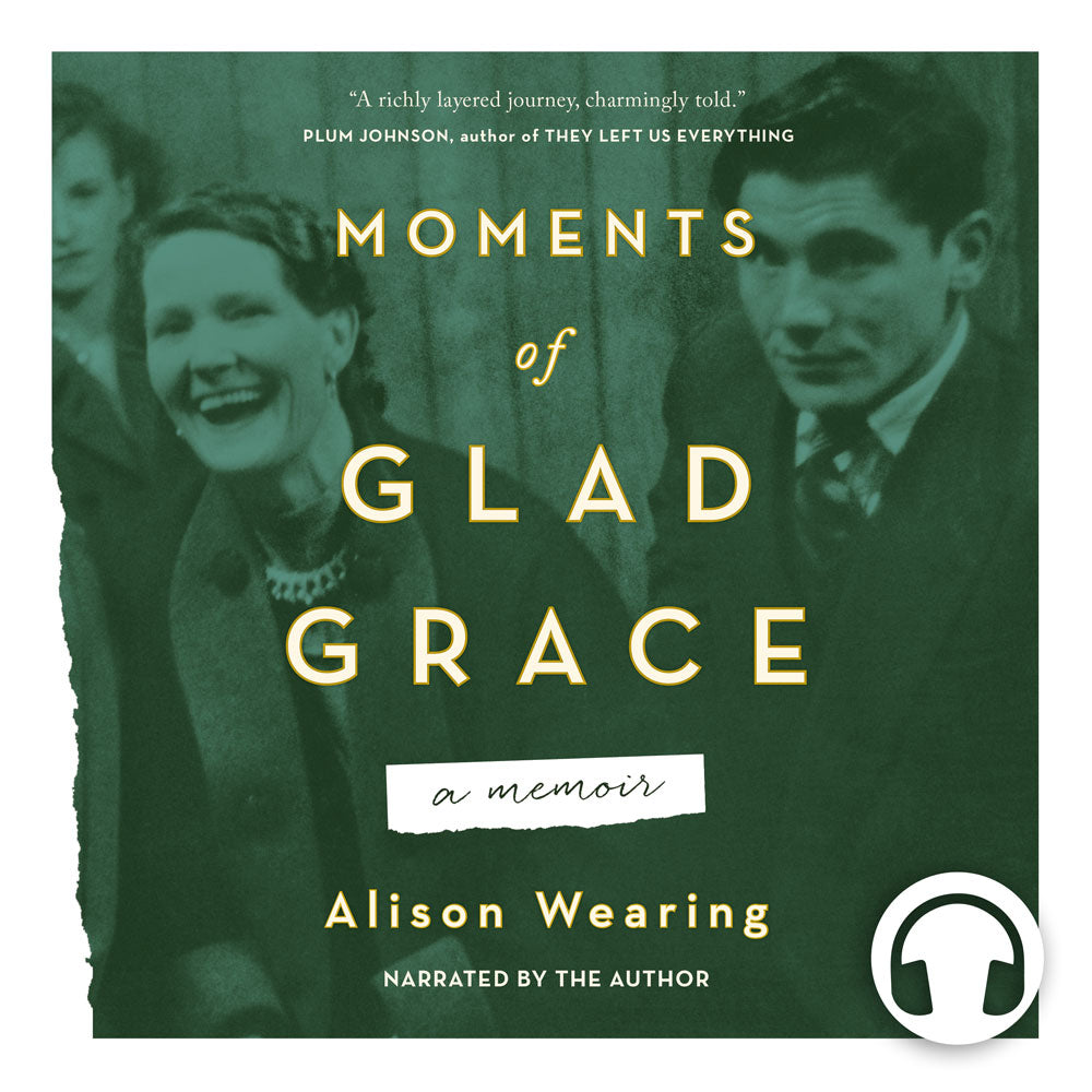 Moments of Glad Grace  audiobook by Alison Wearing, ECW Press