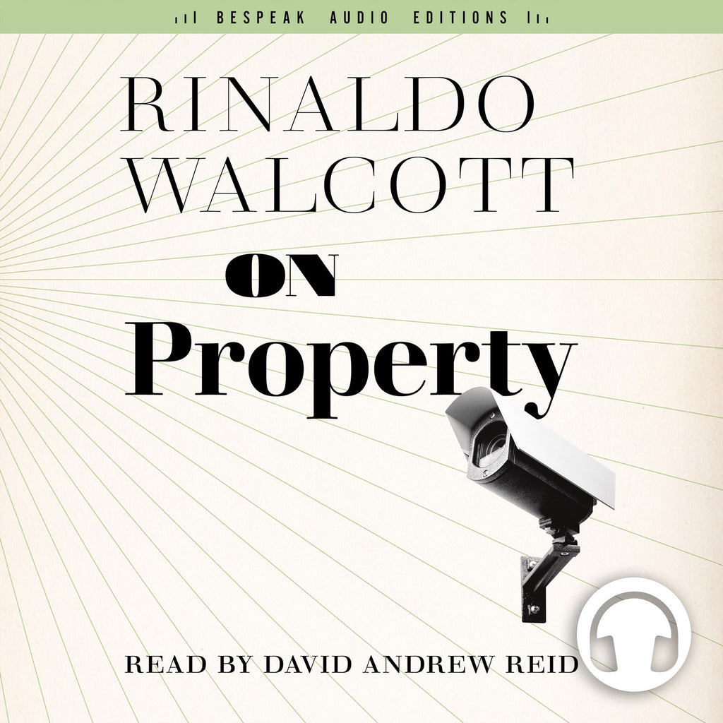 On Property by Rinaldo Walcott, Bespeak Audio Editions